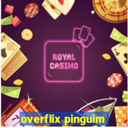 overflix pinguim